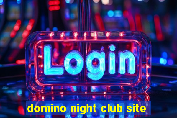 domino night club site